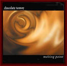 Chocolate Tannoy album - Melting Point
